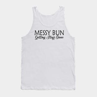 Messy Bun Getting Stuff Done Tank Top